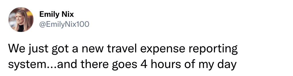 We just got a new travel expense reporting system...and there goes 4 hours of my day