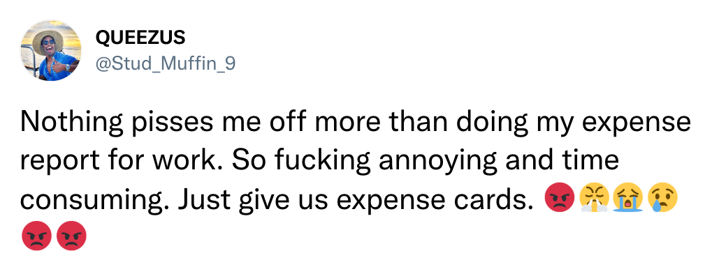 Nothing pisses me off more than doing my expense report for work. So fucking annoying and time consuming. Just give us expense cards.